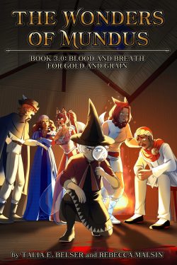 The Wonders of Mundus, Book 3: Blood and Breath for Gold and Grain