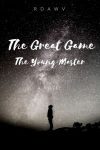 The Great Game – The Young Master