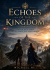 Echoes of the Kingdom - PART II：CHAPTER 8：One Step at a Time | Scribble Hub