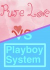 Pure Love vs Playboy System