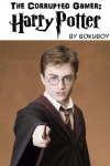 The Corrupted Gamer: Harry Potter