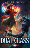 Dual Class [LitRPG] – Current Vol 3