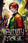 Trinity of Magic [Progression Fantasy]
