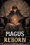 Magus Reborn [Mana Cultivation] [Kingdom Building]