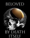 Beloved By Death Itself