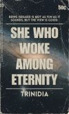 She Who Woke Among Eternity